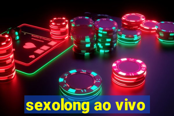 sexolong ao vivo